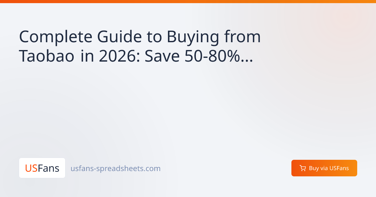 Complete Guide to Buying from Taobao in 2026: Save 50-80% on Authentic Products