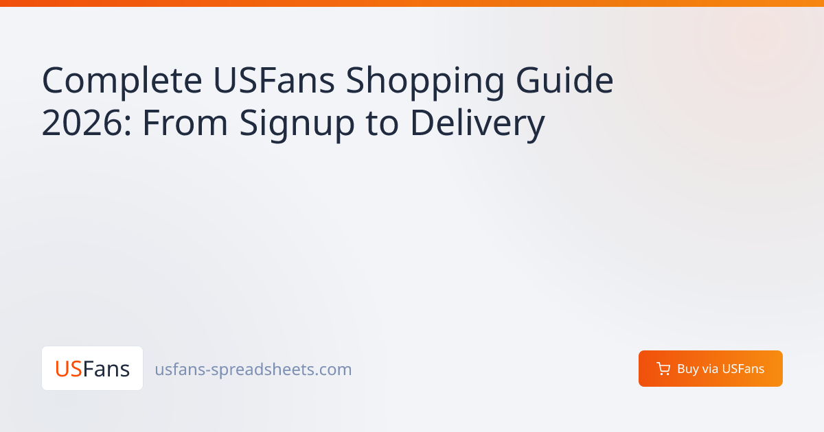 Complete USFans Shopping Guide 2026: From Signup to Delivery