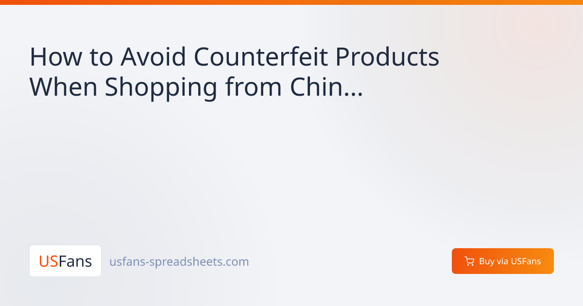 How to Avoid Counterfeit Products When Shopping from China: Expert Guide