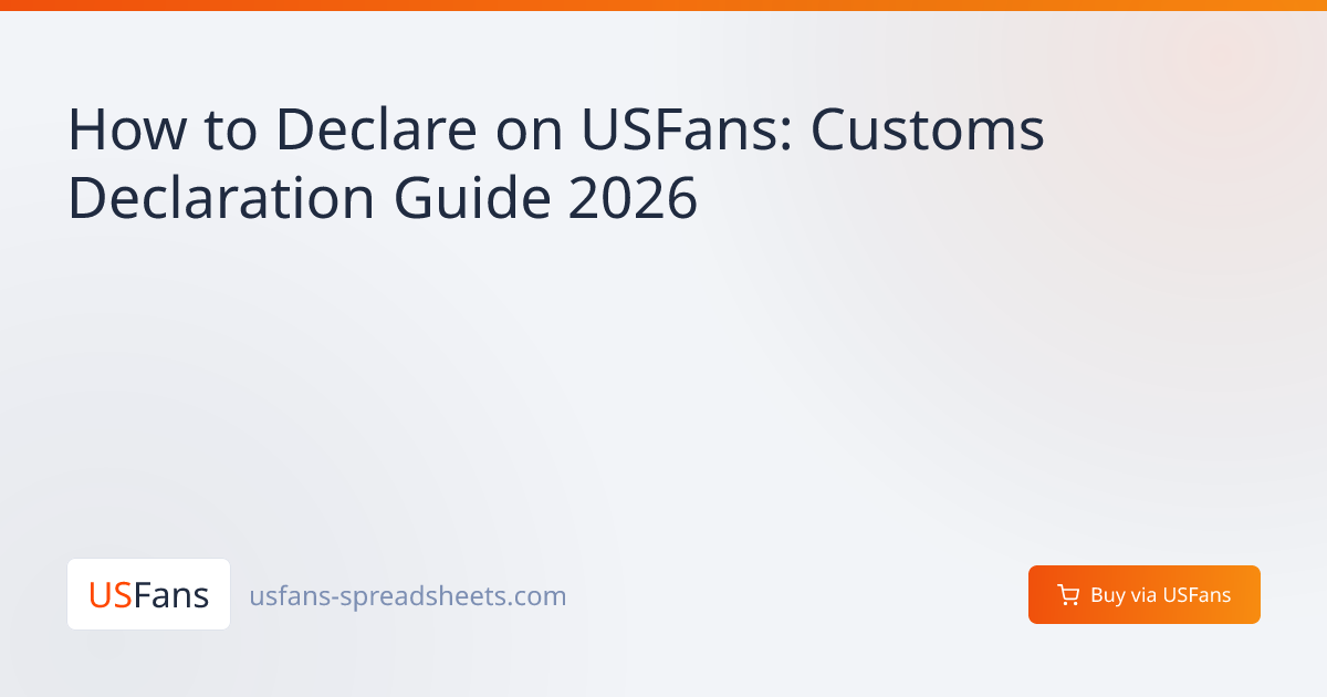How to Declare on USFans: Customs Declaration Guide 2026