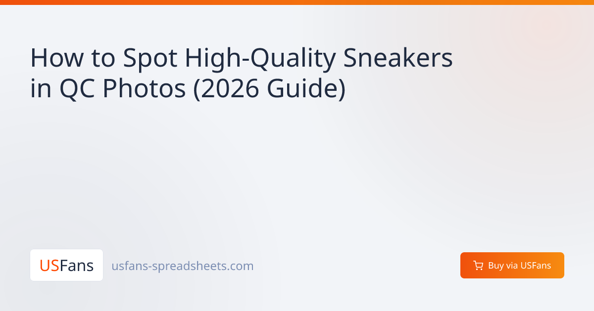How to Spot High-Quality Sneakers in QC Photos (2026 Guide)