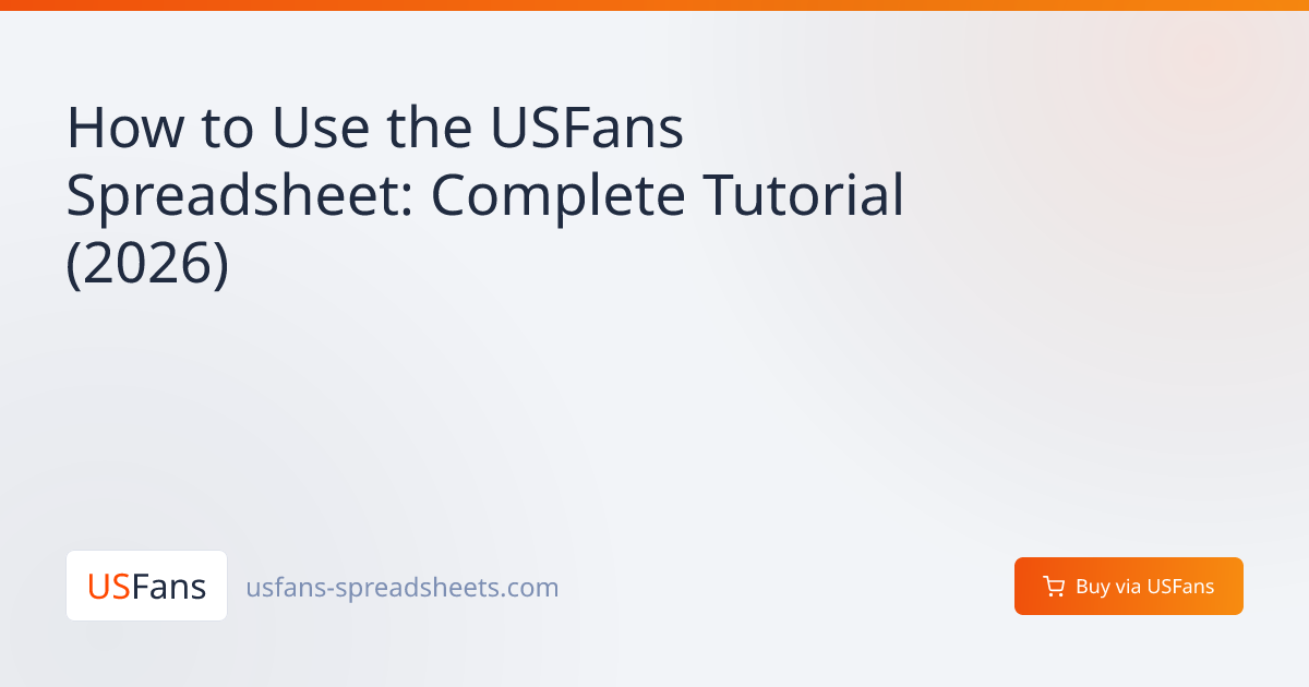 How to Use the USFans Spreadsheet: Complete Tutorial (2026)